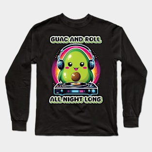 Guac and Roll All Night Long - Kawaii Avocado DJ Long Sleeve T-Shirt